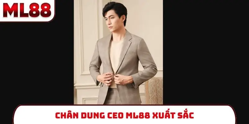 Chân dung CEO ML88 xuất sắc
