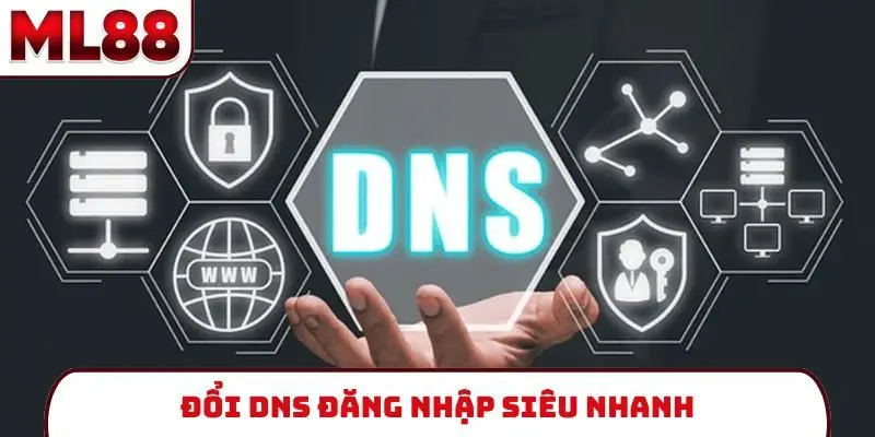 Đổi DNS đăng nhập siêu nhanh