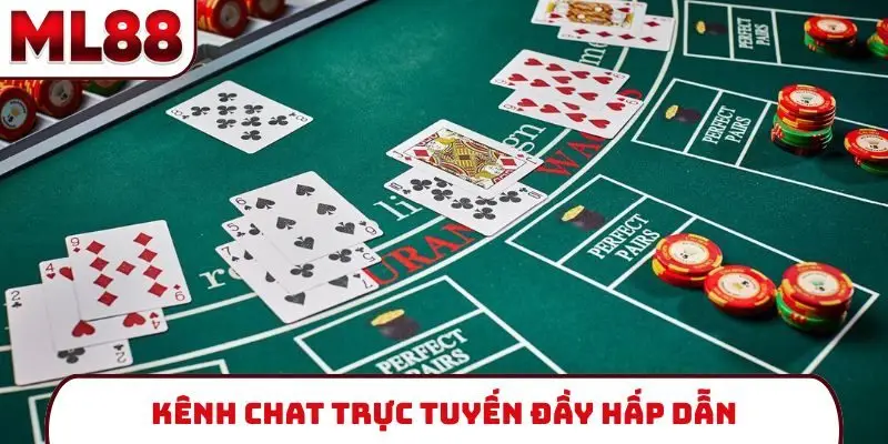 Kênh chat trực tuyến đầy hấp dẫn