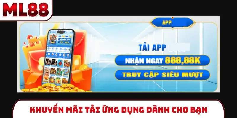 Khuyến mãi tải ứng dụng dành cho bạn