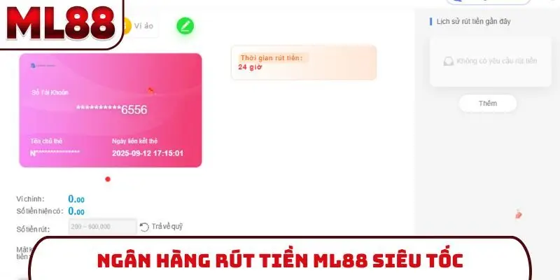 Ngân hàng rút tiền ML88 siêu tốc