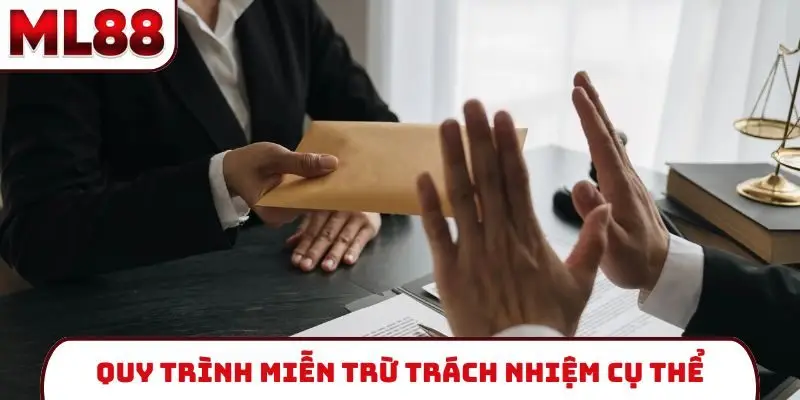Quy trình miễn trừ trách nhiệm cụ thể