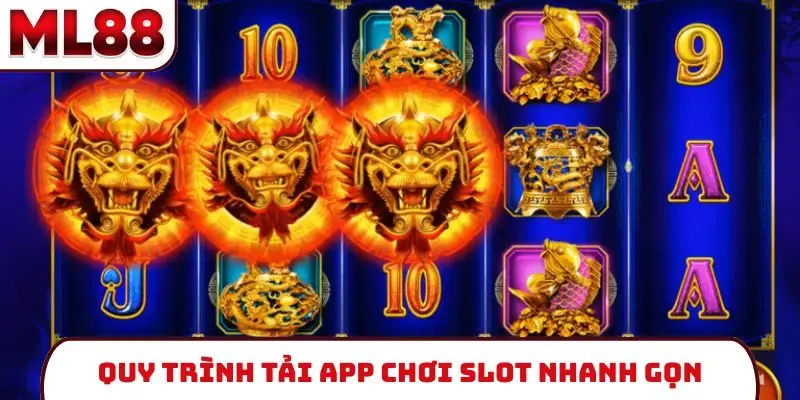 Quy trình tải app chơi slot nhanh gọn