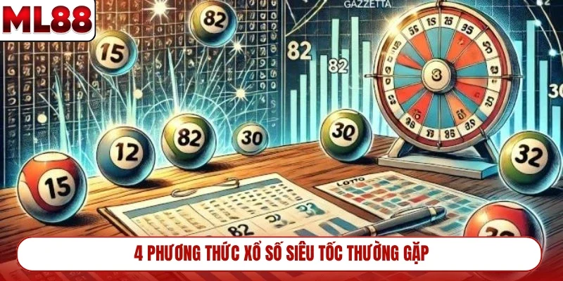 4-phuong-thuc-xo-so-sieu-toc-thuong-gap