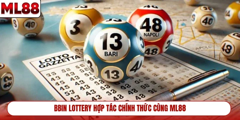 bbin-lottery-hop-tac-chinh-thuc-cung-ml88