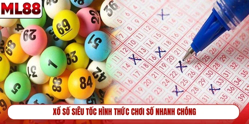 xo-so-sieu-toc-hinh-thuc-choi-so-nhanh-chong